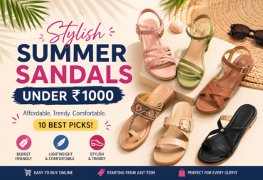10-Stylish-Summer-Sandals-Under-₹1000-That-Look-Expensive-But-Aren’t-beauty-and-fashion-freaks