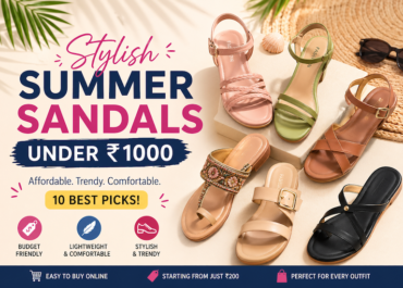 10-Stylish-Summer-Sandals-Under-₹1000-That-Look-Expensive-But-Aren’t-beauty-and-fashion-freaks