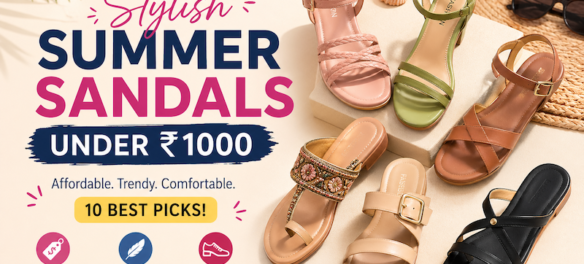 10-Stylish-Summer-Sandals-Under-₹1000-That-Look-Expensive-But-Aren’t-beauty-and-fashion-freaks